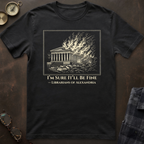 Library of Alexandria It's Fine T-Shirt