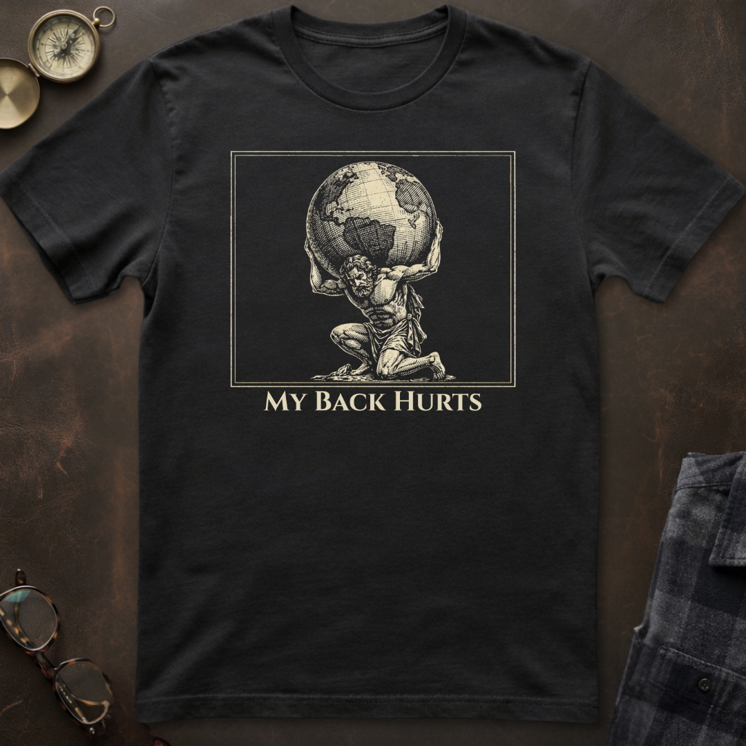 Atlas My Back Hurts T-Shirt II