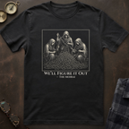 Moirai We'll Figure It Out T-Shirt