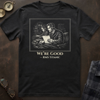 Titanic We're Good T-Shirt III