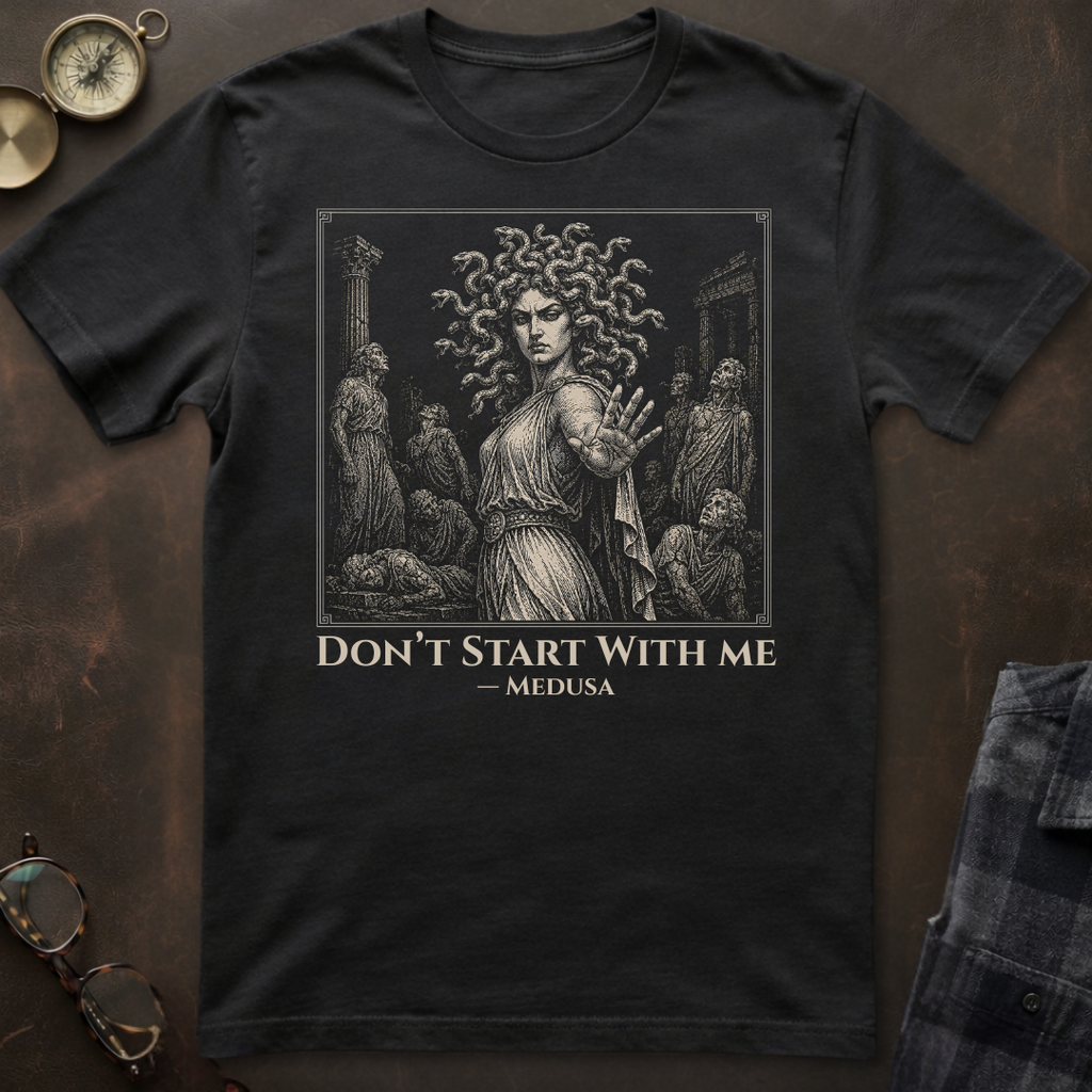 Medusa Don't Start T-Shirt