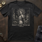 Medusa Don't Start T-Shirt