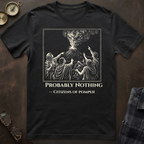 Pompeii Probably Nothing T-Shirt
