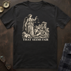 Nemesis That Seems Fair T-Shirt