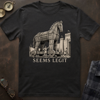 Trojan Horse Seems Legit T-Shirt