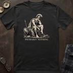 Achilles Probably Nothing T-Shirt