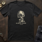Atlas Almost Done T-Shirt II