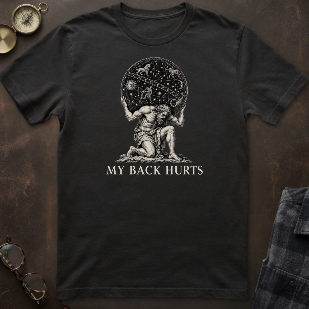 Atlas My Back Hurts T-Shirt