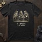 Moirai It's Done T-Shirt II