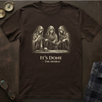 Moirai It's Done T-Shirt II
