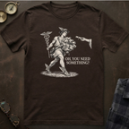 Hermes Oh Did You Need Something T-Shirt