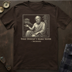 Socrates Doesn't Make Sense T-Shirt