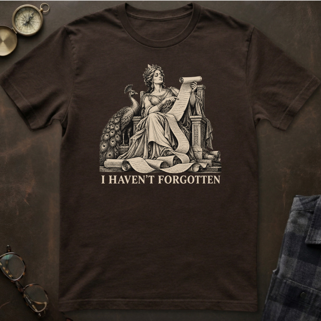 Hera I Haven't Forgotten T-Shirt