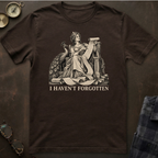 Hera I Haven't Forgotten T-Shirt
