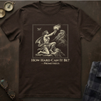 Prometheus How Hard Can It Be T-Shirt