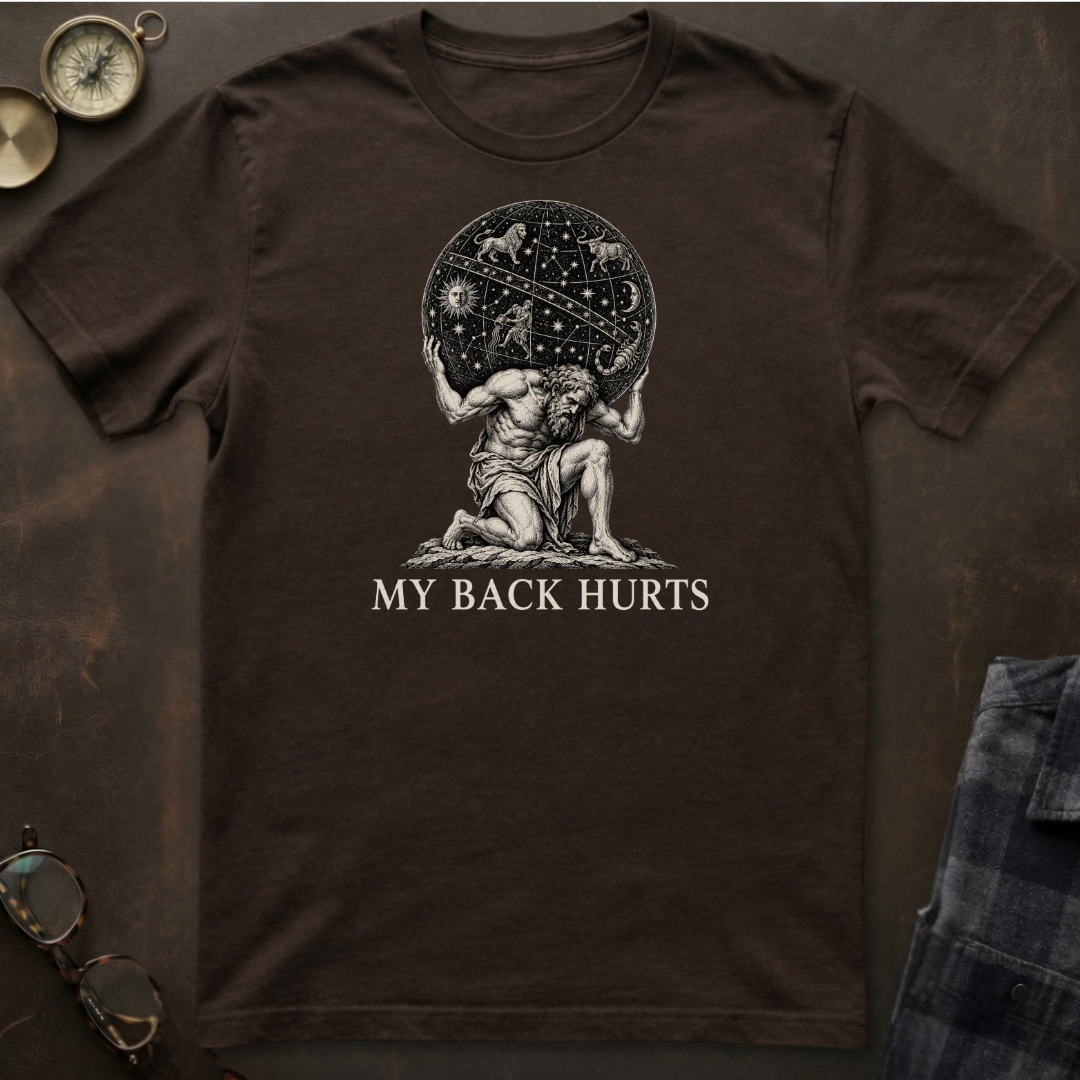 Atlas My Back Hurts T-Shirt