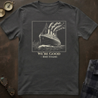 Titanic We're Good T-Shirt