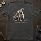 Achilles Probably Nothing T-Shirt
