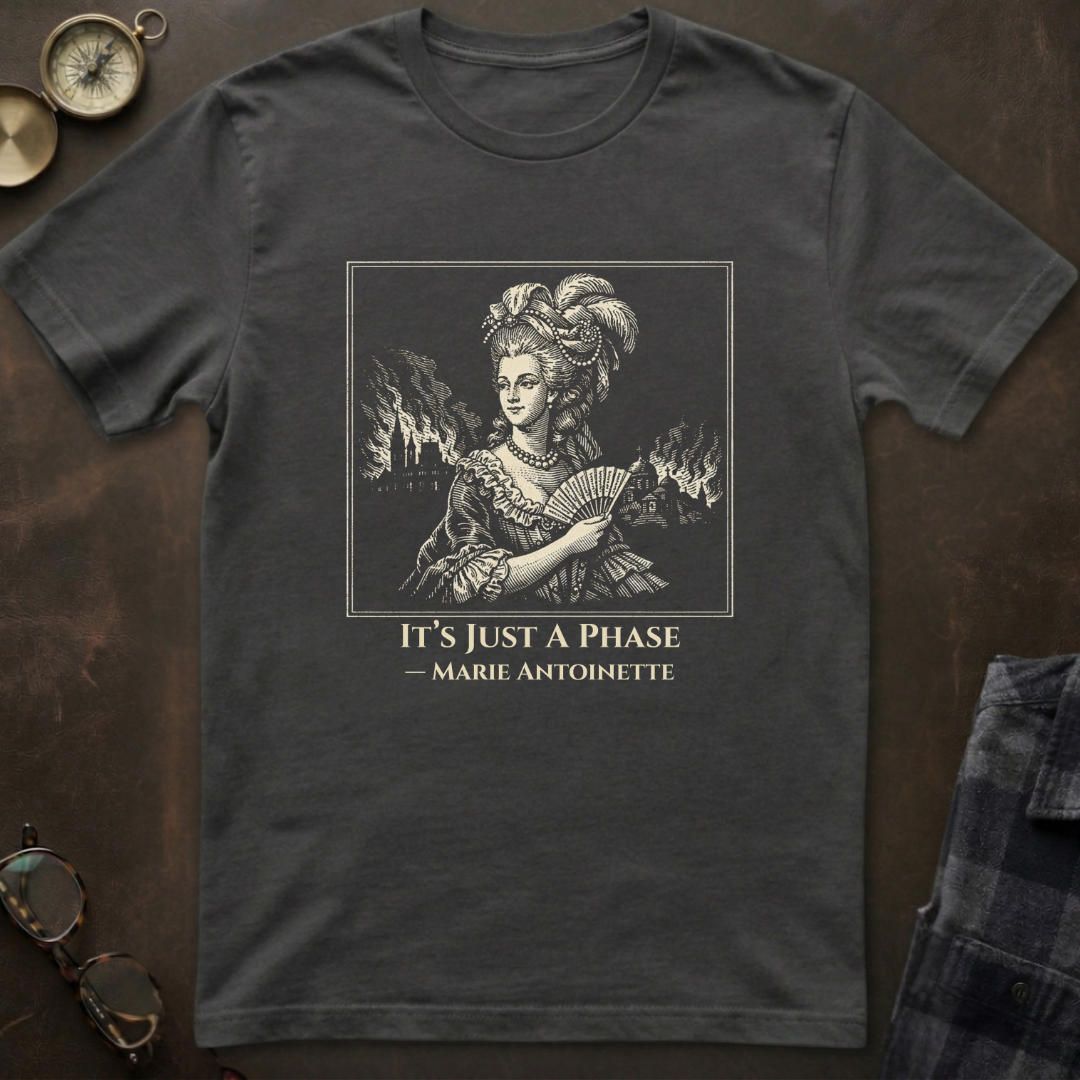 Marie Antoinette Just a Phase T-Shirt