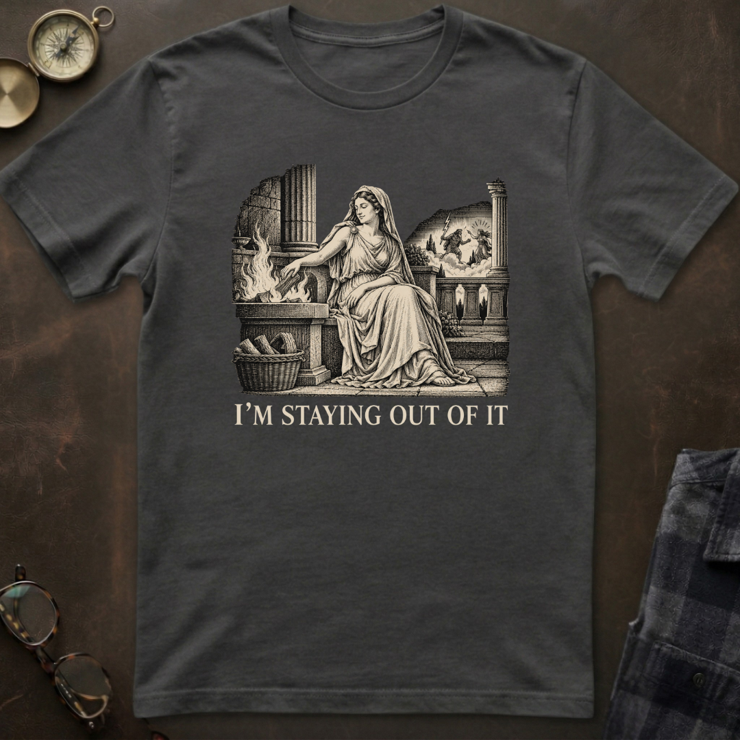 Hestia I'm Staying Out Of It T-Shirt