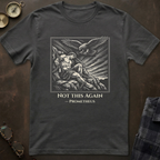 Prometheus Not This Again T-Shirt