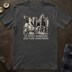 Cassandra Said Something T-Shirt