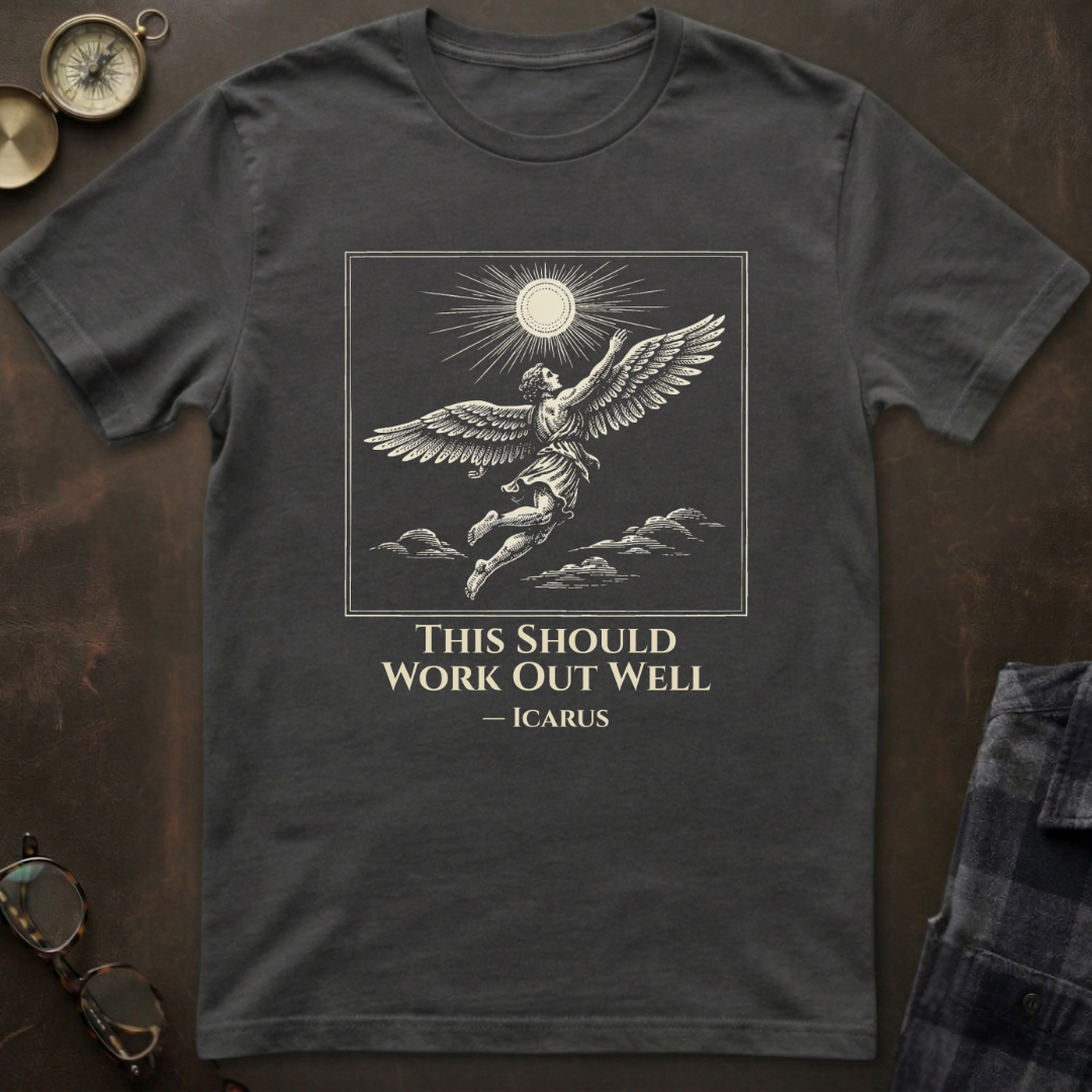 Icarus Should Work Out T-Shirt