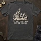 Athena You're Wrong T-Shirt