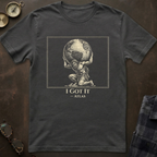 Atlas I Got It T-Shirt I