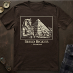 Pharoah Build Bigger T-Shirt