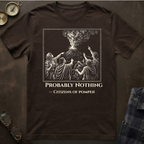 Pompeii Probably Nothing T-Shirt