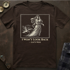 Lot's Wife Won't Look Back T-Shirt