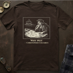 Columbus Why Not T-Shirt