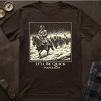 Napoleon It'll Be Quick T-Shirt