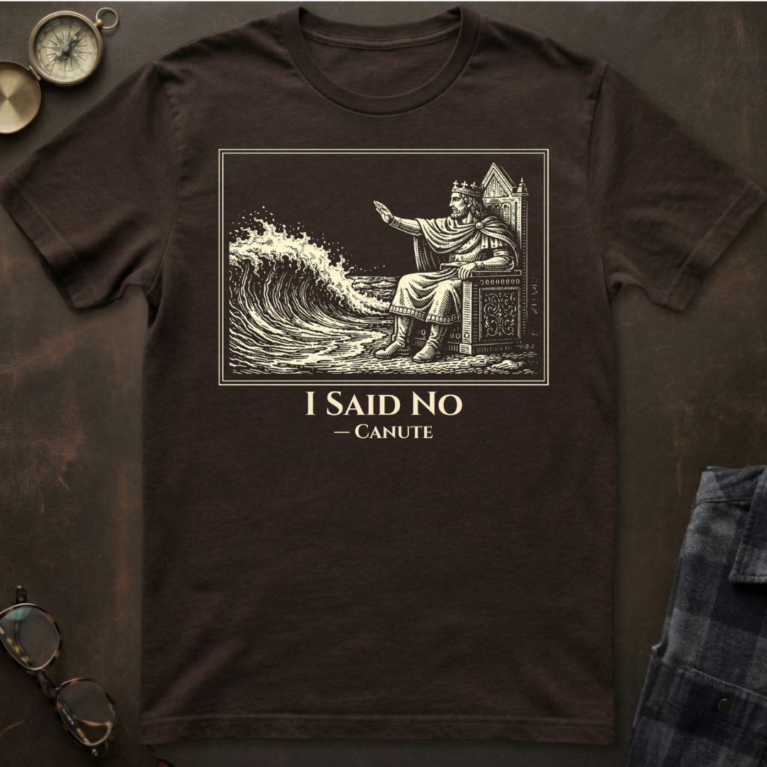 Canute I Said No T-Shirt
