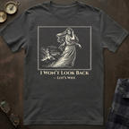 Lot's Wife Won't Look Back T-Shirt