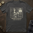 Marie Antoinette Problem Solved T-Shirt