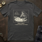 Columbus Why Not T-Shirt