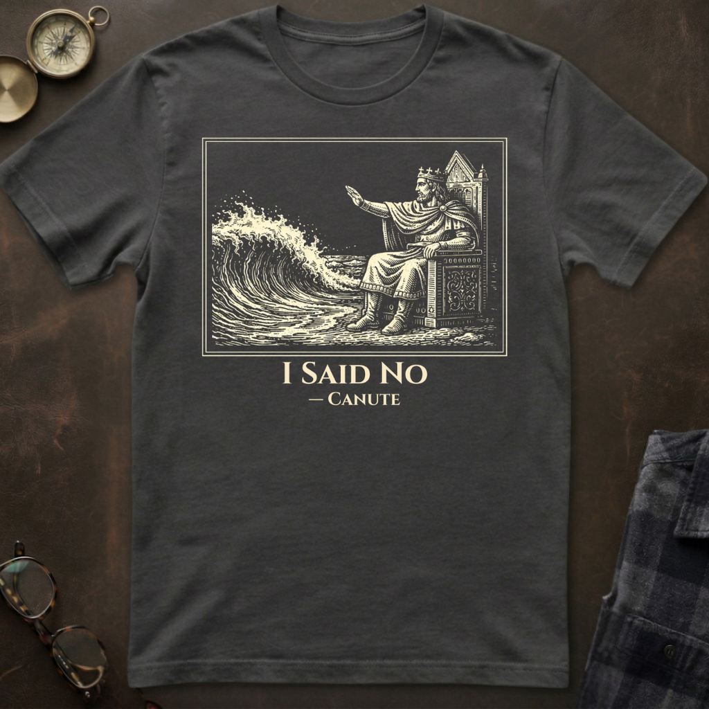 Canute I Said No T-Shirt
