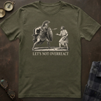 Ares Let's Not Overreact T-Shirt