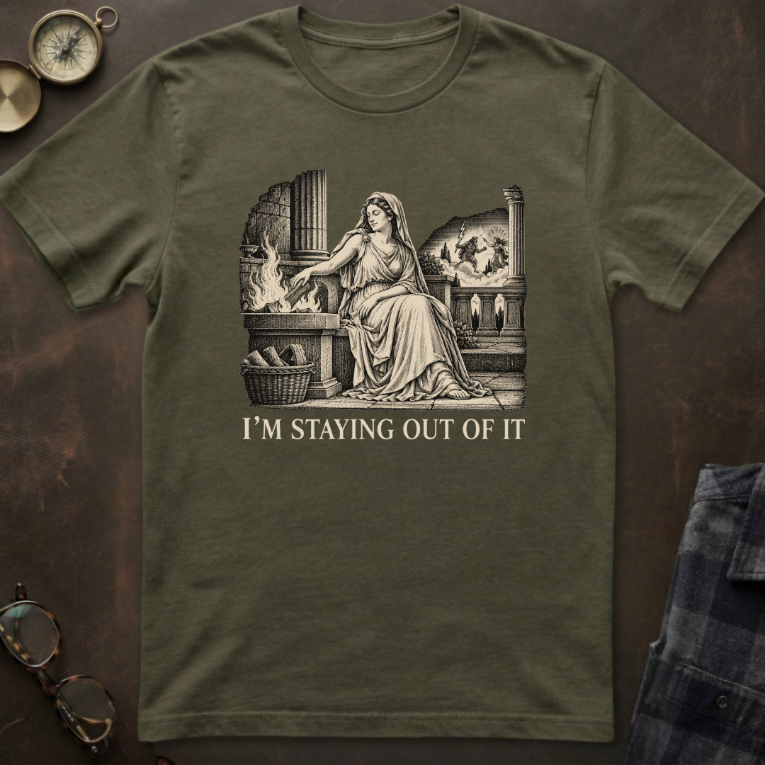 Hestia I'm Staying Out Of It T-Shirt