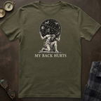 Atlas My Back Hurts T-Shirt