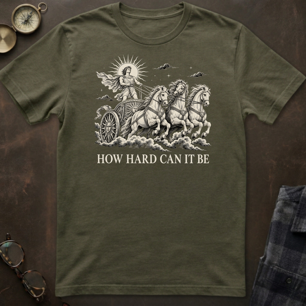 Phaethon How Hard Can It Be T-Shirt