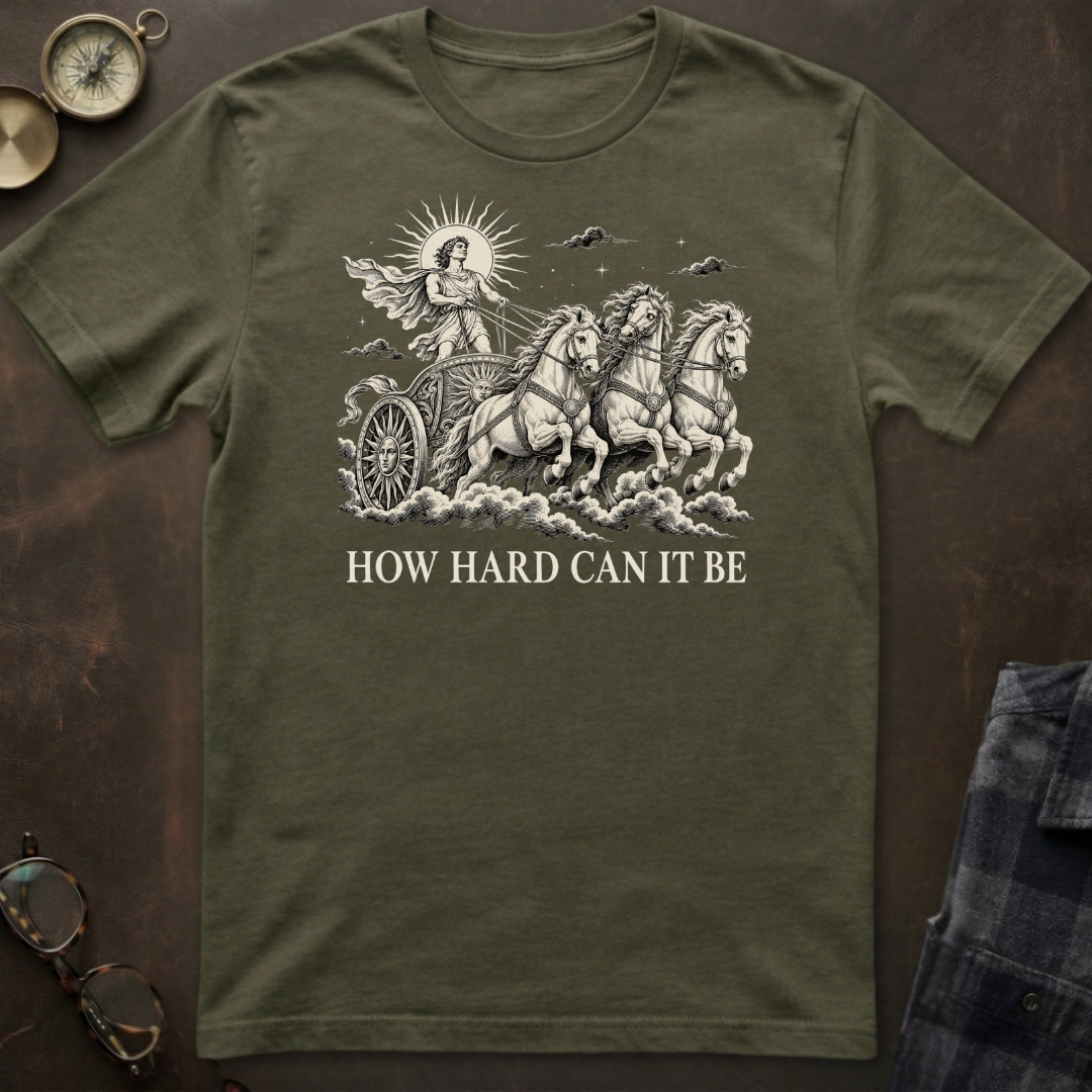 Phaethon How Hard Can It Be T-Shirt