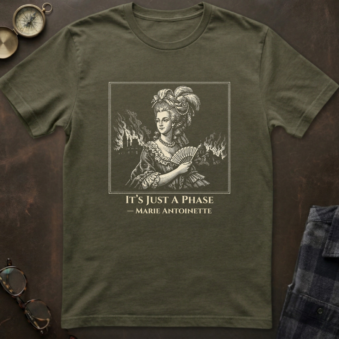 Marie Antoinette Just a Phase T-Shirt