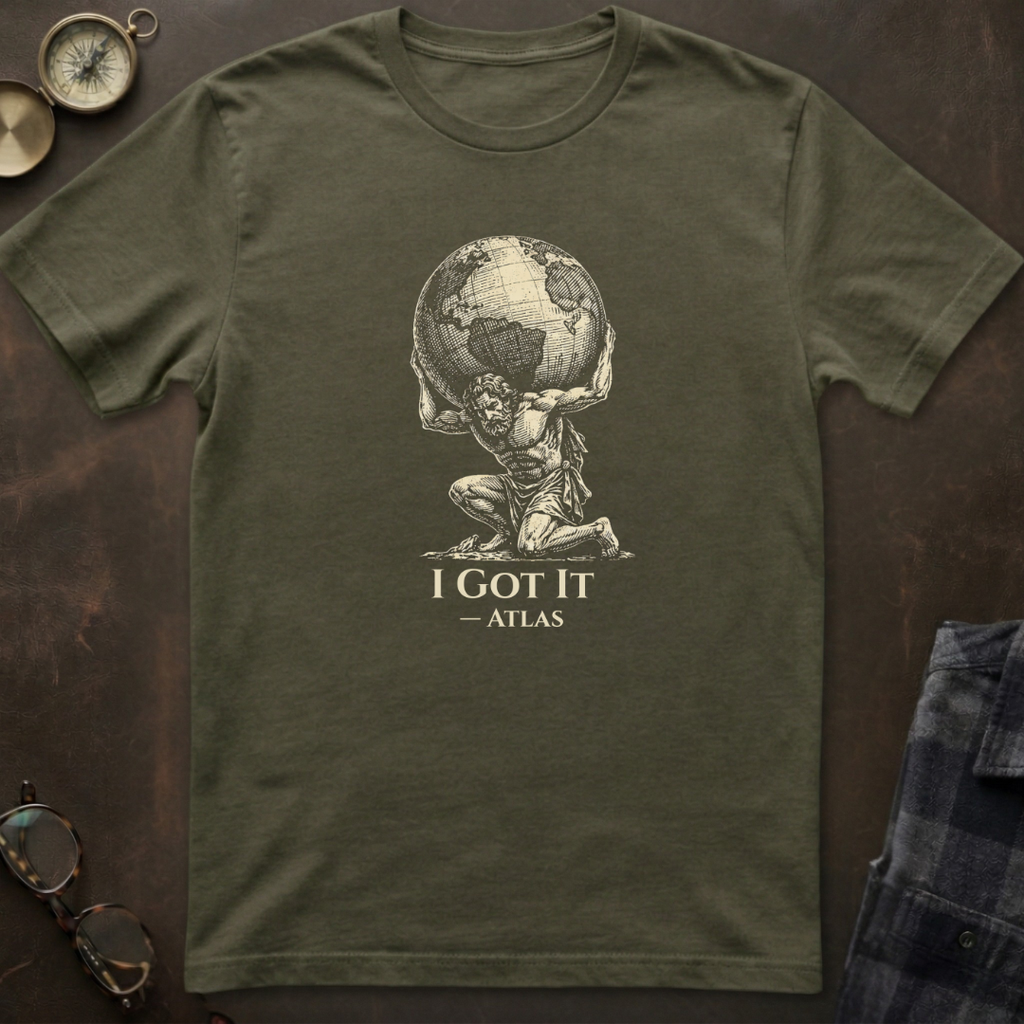 Atlas I Got It T-Shirt II