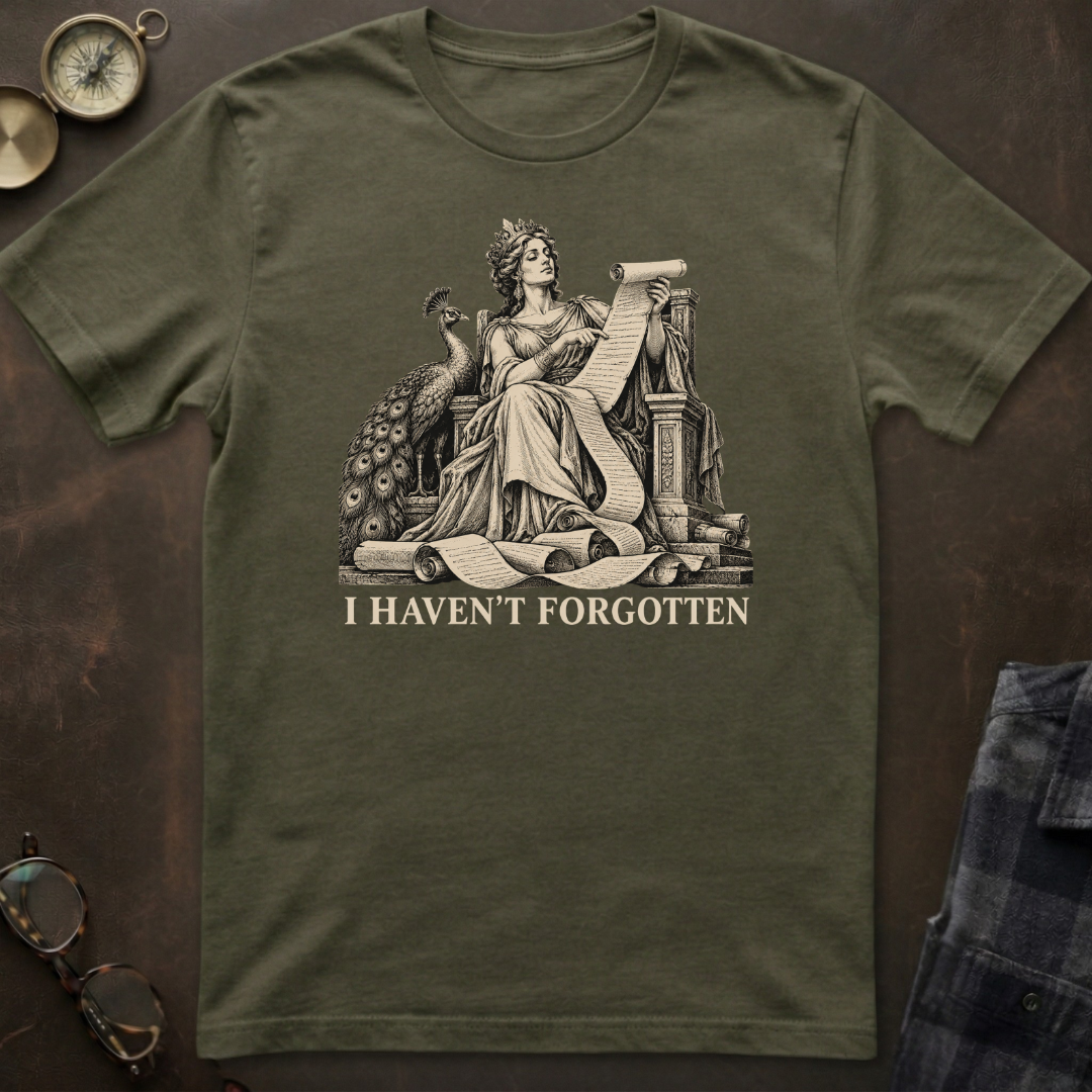 Hera I Haven't Forgotten T-Shirt
