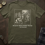 Danaids Need More Water T-Shirt