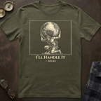 Atlas I'll Handle It T-Shirt
