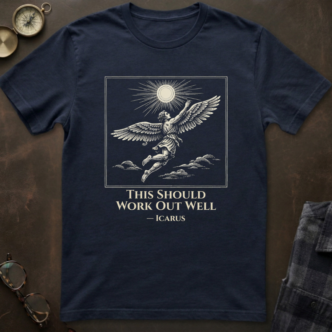 Icarus Should Work Out T-Shirt